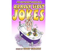 Geoff Tibballs The Mammoth Book of Really Silly Jokes (Tascabile) Mammoth Books
