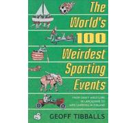 Geoff Tibballs The World's 100 Weirdest Sporting Events (Copertina rigida)