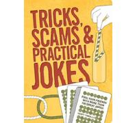 Geoff Tibballs Tricks, Scams and Practical Jokes (Tascabile)