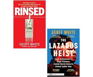 Geoff White 2 Books Collection Set (Rinsed From Cartels to Crypto, The Lazarus Heist)