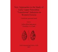 Geoffrey A Clar New Approaches to the Study of Early Upper Paleolith (Tascabile)