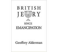 Geoffrey Alderman British Jewry Since Emancipation (Tascabile)