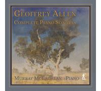 MURRAY MCLACHLAN - Geoffrey Allen: Complete Piano Sonatas