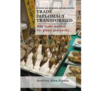 Geoffrey Allen Trade Diplomacy Transformed: Why Trade Matters for G (Tascabile)