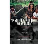 Geoffrey B. Robinson "If You Leave Us Here, We Will Die" (Tascabile)