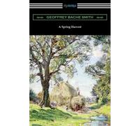 Geoffrey Bache Smith A Spring Harvest (Tascabile)