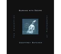Burning with Desire: The Conception of Photography
