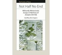 Geoffrey Bennington Not Half No End (Tascabile) Frontiers of Theory