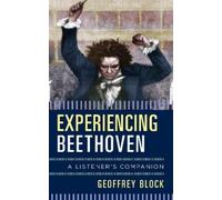 Geoffrey Block Experiencing Beethoven (Copertina rigida) Listener's Companion