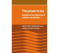 Geoffrey Brennan James M. Buchanan The Power to Tax (Tascabile)