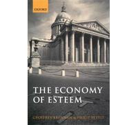 Geoffrey Brennan Philip Pettit The Economy of Esteem (Copertina rigida)