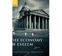 Geoffrey Brennan Philip Pettit The Economy of Esteem (Copertina rigida)