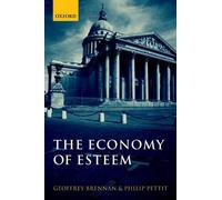 Geoffrey Brennan Philip Pettit The Economy of Esteem (Tascabile)
