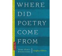 Geoffrey Brien Where Did Poetry Come From (Tascabile) Chapter One