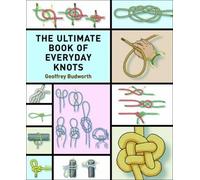 Geoffrey Budworth The Ultimate Book of Everyday Knots (Tascabile)