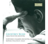 Geoffrey Bush Geoffrey Bush: Small Pieces for Orchestra (CD) Album