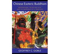 Geoffrey C. Goble Chinese Esoteric Buddhism (Copertina rigida)