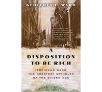 Geoffrey C. Ward A Disposition to Be Rich (Tascabile)