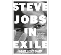 Geoffrey Cain Steve Jobs in Exile (Copertina rigida)