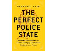 Geoffrey Cain The Perfect Police State (Copertina rigida)
