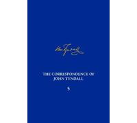 Geoffrey Cantor The Correspondence of John Tyndall, Volume 5 (Copertina rigida)
