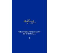 Geoffrey Cantor The Correspondence of John Tyndall, Volume 5 (Copertina rigida)