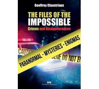 Geoffrey Claustriaux The Files of the Impossible (Tascabile)