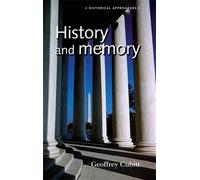 Geoffrey Cubitt History and Memory (Tascabile) Historical Approaches