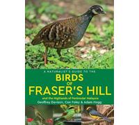 Geoffrey Daviso A Naturalist's Guide to the Birds of Fraser's Hill & (Tascabile)