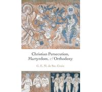 Geoffrey de Ste. Christian Persecution, Martyrdom, and Orth (Copertina rigida)