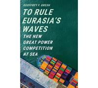 Geoffrey F. Gresh To Rule Eurasia’s Waves (Copertina rigida)