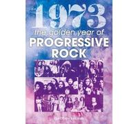 Geoffrey Feakes 1973: The Golden Year of Progressive Rock (Tascabile) Year In