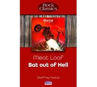 Geoffrey Feakes Meat Loaf: Bat Out Of Hell (Tascabile) Rock Classics