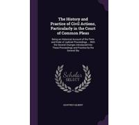 Geoffrey Gilber The History and Practice of Civil Actions, Pa (Copertina rigida)