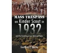 Geoffrey Glasby D Sc Mass Trespass on Kinder Scout in 1932 (Tascabile)