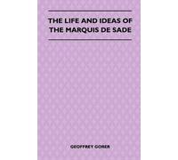 Geoffrey Gorer The Life And Ideas Of The Marquis De Sade (Tascabile)