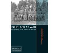 Geoffrey Gray D Scholars at War: Australasian Social Scientists, 19 (Tascabile)