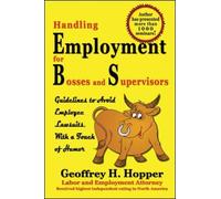Geoffrey H. Hopper Handling Employment for Bosses and Supervisors (Tascabile)