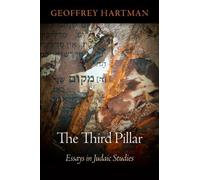 Geoffrey Hartman The Third Pillar (Copertina rigida) Jewish Culture and Contexts