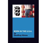 Geoffrey Himes Bruce Springsteen's Born in the USA (Tascabile) 33 1/3