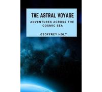 Geoffrey Holt The Astral Voyage (Tascabile)