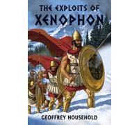 Geoffrey Household The Exploits of Xenophon (Tascabile)