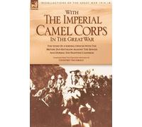 Geoffrey Inchbald With the Imperial Camel Corps in the Great War (Tascabile)