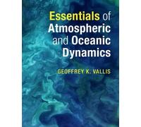 Geoffrey K. Vallis Essentials of Atmospheric and Oceanic Dynamics (Tascabile)