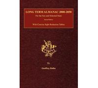 Geoffrey Kolbe Long Term Almanac 2000-2050 for the Sun and Se (Copertina rigida)