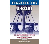 Geoffrey L. Rossano Stalking the U-Boat (Tascabile)