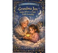 Geoffrey Loveda Grandma Jax Helps When a Child Feels Invisibl (Copertina rigida)