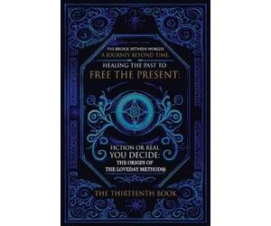 Geoffrey Loveda The Bridge Between Worlds A Journey Beyond Time; Hea (Tascabile)
