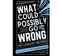 Geoffrey Loveda What Could Possibly Go Wrong? My Life's Journey.Auth (Tascabile)