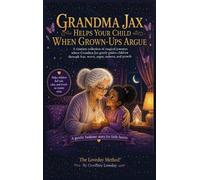 Geoffrey Loveday Grandma Jax Helps When Grown Ups Argue (Copertina rigida)